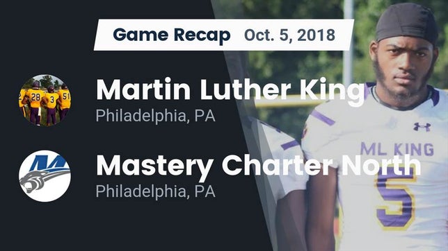 Watch this highlight video of the Martin Luther King (Philadelphia, PA) football team in its game Recap: Martin Luther King  vs. Mastery Charter North  2018 on Oct 5, 2018