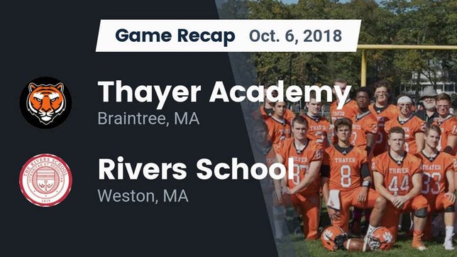 Watch this highlight video of the Thayer Academy (Braintree, MA) football team in its game Recap: Thayer Academy  vs. Rivers School 2018 on Oct 6, 2018