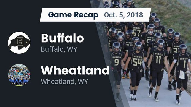 Watch this highlight video of the Buffalo (WY) football team in its game Recap: Buffalo  vs. Wheatland  2018 on Oct 5, 2018