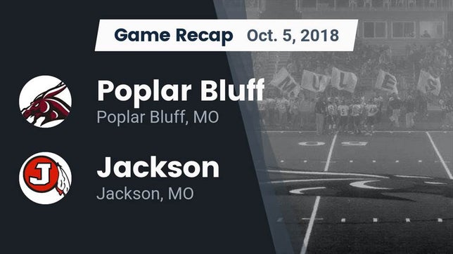 Watch this highlight video of the Poplar Bluff (MO) football team in its game Recap: Poplar Bluff  vs. Jackson  2018 on Oct 5, 2018