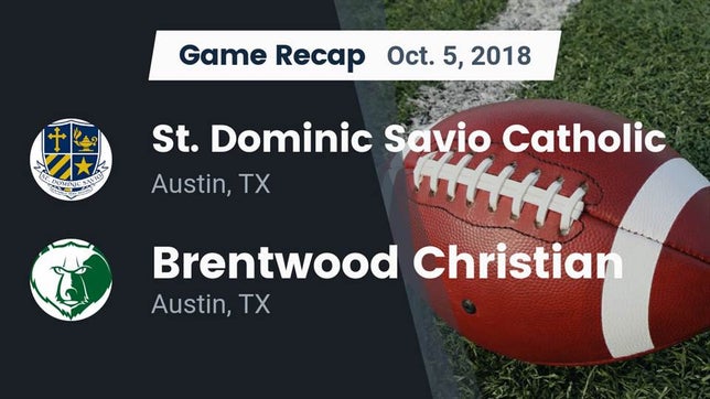 Watch this highlight video of the Savio (Austin, TX) football team in its game Recap: St. Dominic Savio Catholic  vs. Brentwood Christian  2018 on Oct 5, 2018