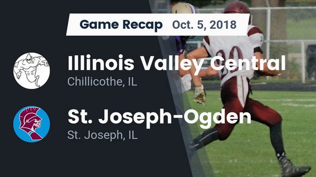 Watch this highlight video of the Illinois Valley Central (Chillicothe, IL) football team in its game Recap: Illinois Valley Central  vs. St. Joseph-Ogden  2018 on Oct 5, 2018