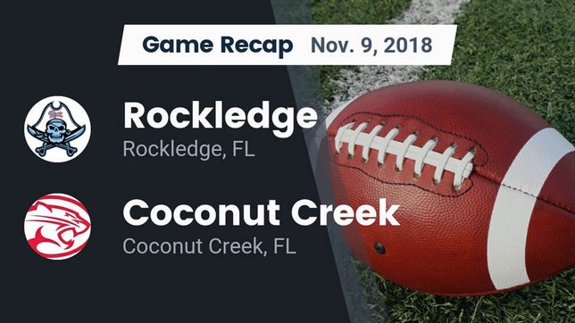 Watch this highlight video of the Rockledge (FL) football team in its game Recap: Rockledge  vs. Coconut Creek  2018 on Nov 9, 2018
