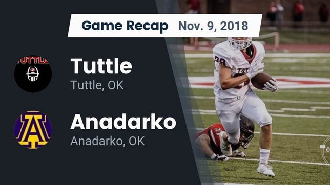Watch this highlight video of the Tuttle (OK) football team in its game Recap: Tuttle  vs. Anadarko  2018 on Nov 9, 2018
