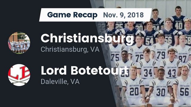 Watch this highlight video of the Christiansburg (VA) football team in its game Recap: Christiansburg  vs. Lord Botetourt  2018 on Nov 9, 2018