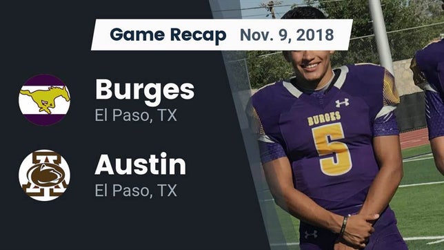 Watch this highlight video of the Burges (El Paso, TX) football team in its game Recap: Burges  vs. Austin  2018 on Nov 9, 2018