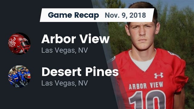 Watch this highlight video of the Arbor View (Las Vegas, NV) football team in its game Recap: Arbor View  vs. Desert Pines  2018 on Nov 9, 2018