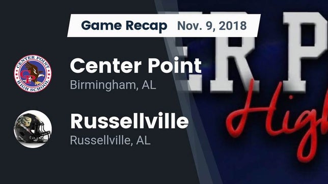 Watch this highlight video of the Center Point (Birmingham, AL) football team in its game Recap: Center Point  vs. Russellville  2018 on Nov 9, 2018