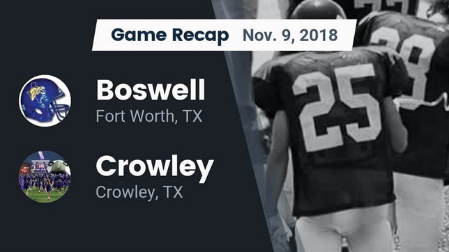 Watch this highlight video of the Boswell (Fort Worth, TX) football team in its game Recap: Boswell   vs. Crowley  2018 on Nov 9, 2018