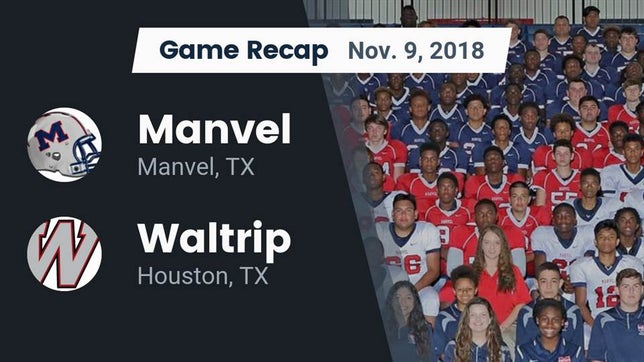 Watch this highlight video of the Manvel (TX) football team in its game Recap: Manvel  vs. Waltrip  2018 on Nov 9, 2018