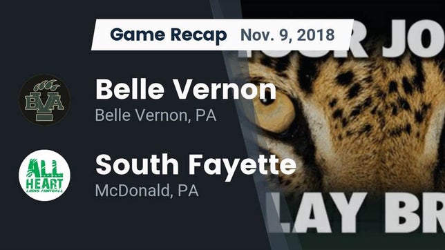 Watch this highlight video of the Belle Vernon (PA) football team in its game Recap: Belle Vernon  vs. South Fayette  2018 on Nov 9, 2018