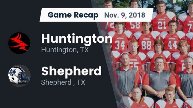 Watch this highlight video of the Huntington (TX) football team in its game Recap: Huntington  vs. Shepherd  2018 on Nov 9, 2018
