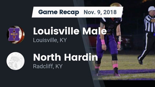 Watch this highlight video of the Male (Louisville, KY) football team in its game Recap: Louisville Male  vs. North Hardin  2018 on Nov 9, 2018