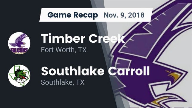 Watch this highlight video of the Timber Creek (Fort Worth, TX) football team in its game Recap: Timber Creek  vs. Southlake Carroll  2018 on Nov 9, 2018