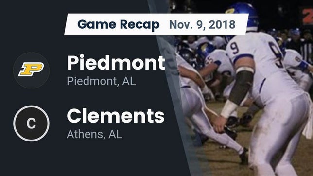 Watch this highlight video of the Piedmont (AL) football team in its game Recap: Piedmont  vs. Clements  2018 on Nov 9, 2018