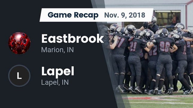 Watch this highlight video of the Eastbrook (Marion, IN) football team in its game Recap: Eastbrook  vs. Lapel  2018 on Nov 9, 2018