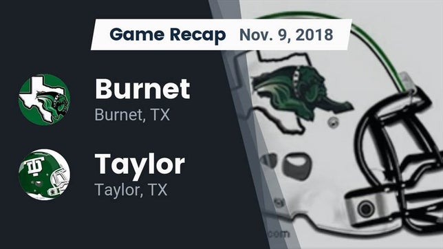 Watch this highlight video of the Burnet (TX) football team in its game Recap: Burnet  vs. Taylor  2018 on Nov 9, 2018