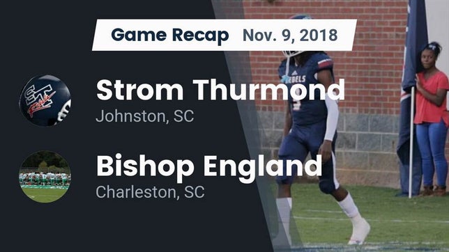 Watch this highlight video of the Strom Thurmond (Johnston, SC) football team in its game Recap: Strom Thurmond  vs. Bishop England  2018 on Nov 9, 2018