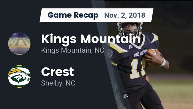 Watch this highlight video of the Kings Mountain (NC) football team in its game Recap: Kings Mountain  vs. Crest  2018 on Nov 5, 2018