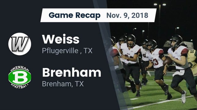 Watch this highlight video of the Weiss (Pflugerville, TX) football team in its game Recap: Weiss  vs. Brenham  2018 on Nov 9, 2018