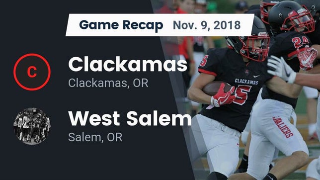Watch this highlight video of the Clackamas (OR) football team in its game Recap: Clackamas  vs. West Salem  2018 on Nov 9, 2018