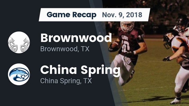Watch this highlight video of the Brownwood (TX) football team in its game Recap: Brownwood  vs. China Spring  2018 on Nov 9, 2018