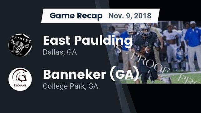 Watch this highlight video of the East Paulding (Dallas, GA) football team in its game Recap: East Paulding  vs. Banneker  (GA) 2018 on Nov 9, 2018