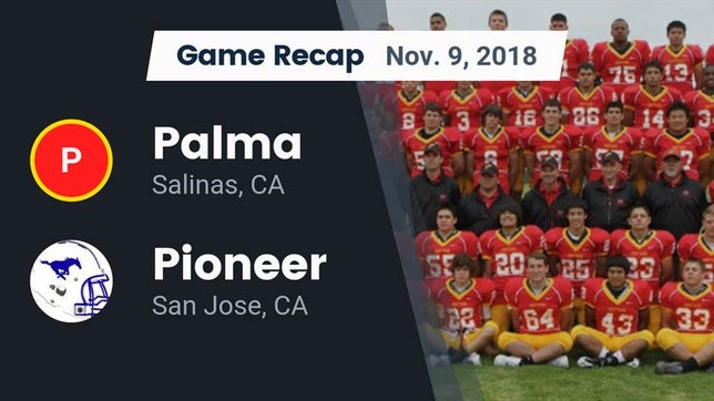 Watch this highlight video of the Palma (Salinas, CA) football team in its game Recap: Palma  vs. Pioneer  2018 on Nov 9, 2018