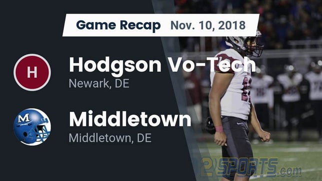 Watch this highlight video of the Hodgson Vo-Tech (Newark, DE) football team in its game Recap: Hodgson Vo-Tech  vs. Middletown  2018 on Nov 10, 2018