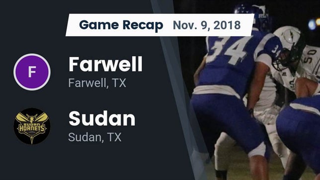 Watch this highlight video of the Farwell (TX) football team in its game Recap: Farwell  vs. Sudan  2018 on Nov 9, 2018