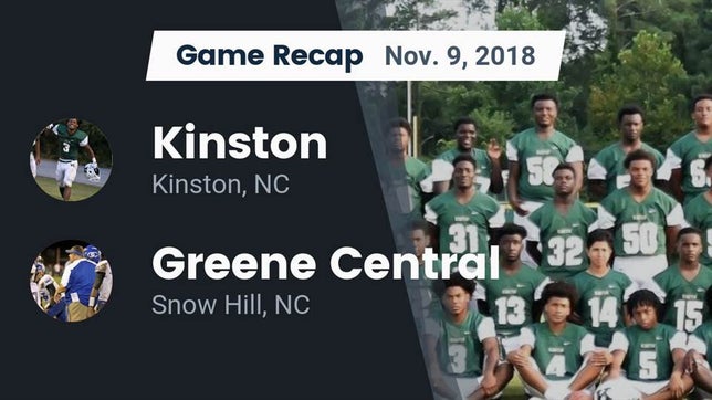 Watch this highlight video of the Kinston (NC) football team in its game Recap: Kinston  vs. Greene Central  2018 on Nov 9, 2018