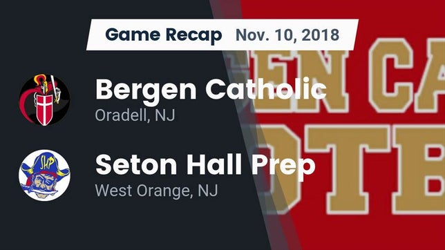 Watch this highlight video of the Bergen Catholic (Oradell, NJ) football team in its game Recap: Bergen Catholic  vs. Seton Hall Prep  2018 on Nov 10, 2018