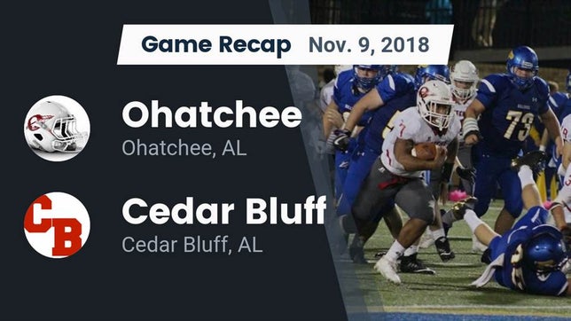Watch this highlight video of the Ohatchee (AL) football team in its game Recap: Ohatchee  vs. Cedar Bluff  2018 on Nov 9, 2018