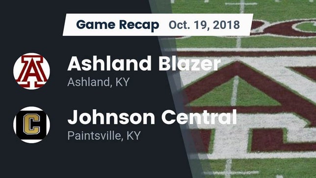 Watch this highlight video of the Blazer (Ashland, KY) football team in its game Recap: Ashland Blazer  vs. Johnson Central  2018 on Oct 19, 2018