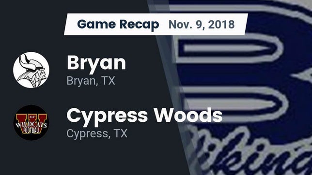 Watch this highlight video of the Bryan (TX) football team in its game Recap: Bryan  vs. Cypress Woods  2018 on Nov 8, 2018