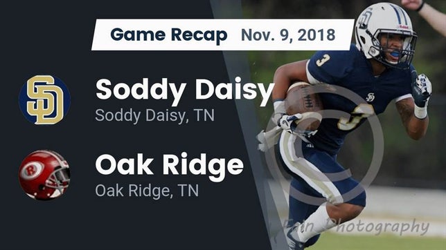 Watch this highlight video of the Soddy Daisy (TN) football team in its game Recap: Soddy Daisy  vs. Oak Ridge  2018 on Nov 9, 2018