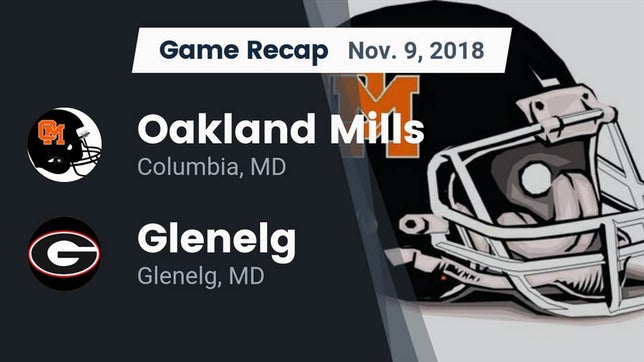 Watch this highlight video of the Oakland Mills (Columbia, MD) football team in its game Recap: Oakland Mills  vs. Glenelg  2018 on Nov 9, 2018