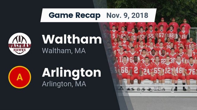 Watch this highlight video of the Waltham (MA) football team in its game Recap: Waltham  vs. Arlington  2018 on Nov 9, 2018