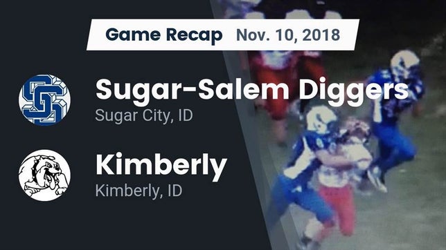 Watch this highlight video of the Sugar-Salem (Sugar City, ID) football team in its game Recap: Sugar-Salem Diggers vs. Kimberly  2018 on Nov 10, 2018
