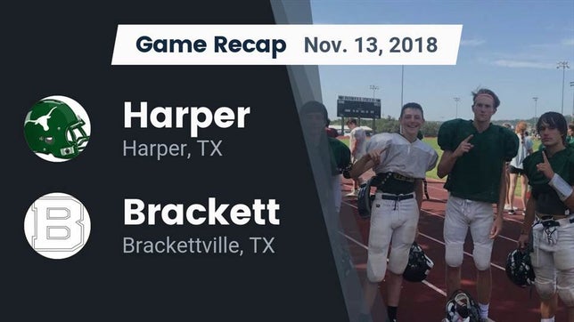 Watch this highlight video of the Harper (TX) football team in its game Recap: Harper  vs. Brackett  2018 on Nov 9, 2018