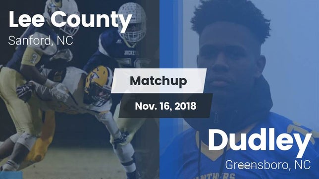 Watch this highlight video of the Lee County (Sanford, NC) football team in its game Matchup: Lee vs. Dudley  2018 on Nov 16, 2018