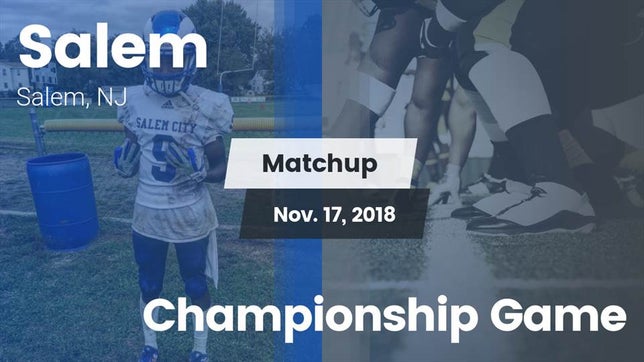 Watch this highlight video of the Salem (NJ) football team in its game Matchup: Salem vs. Championship Game 2018 on Nov 22, 2018