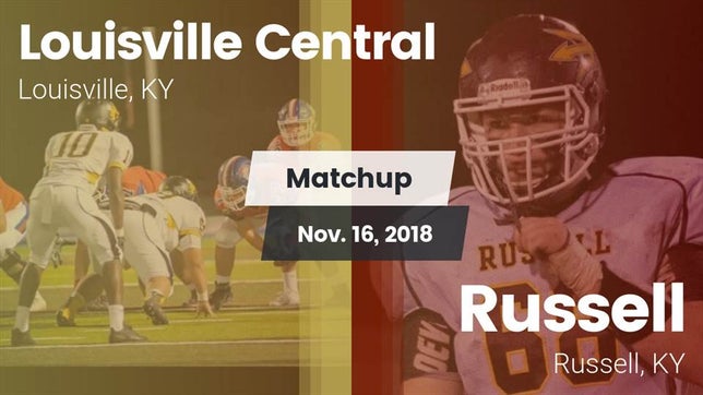 Watch this highlight video of the Central (Louisville, KY) football team in its game Matchup: Central  vs. Russell  2018 on Nov 16, 2018