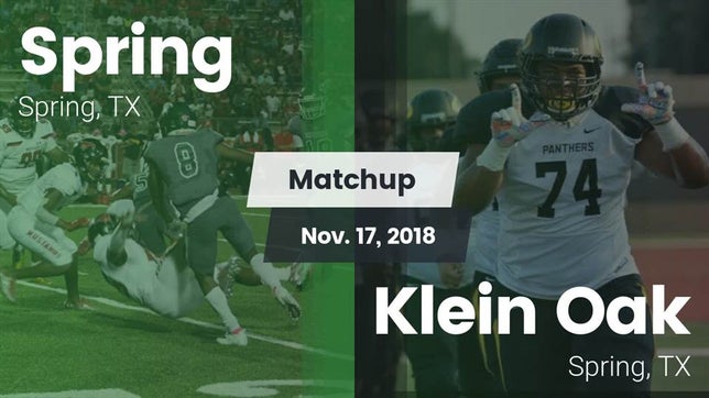 Watch this highlight video of the Spring (TX) football team in its game Matchup: Spring Highs vs. Klein Oak  2018 on Nov 17, 2018