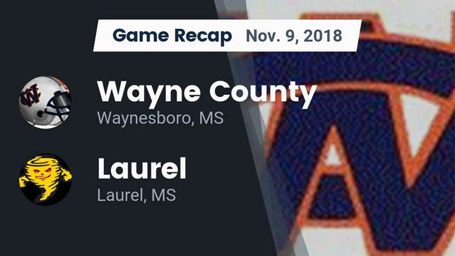 Watch this highlight video of the Wayne County (Waynesboro, MS) football team in its game Recap: Wayne County  vs. Laurel  2018 on Nov 2, 2018