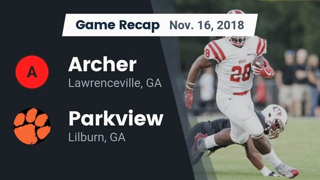 Watch this highlight video of the Archer (Lawrenceville, GA) football team in its game Recap: Archer  vs. Parkview  2018 on Nov 16, 2018