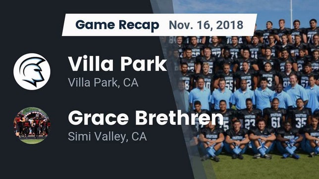 Watch this highlight video of the Villa Park (CA) football team in its game Recap: Villa Park  vs. Grace Brethren  2018 on Nov 16, 2018