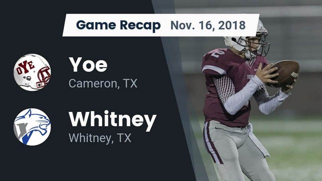 Watch this highlight video of the C.H. Yoe (Cameron, TX) football team in its game Recap: Yoe  vs. Whitney  2018 on Nov 16, 2018