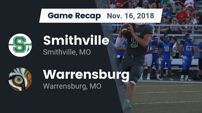 Watch this highlight video of the Smithville (MO) football team in its game Recap: Smithville  vs. Warrensburg  2018 on Nov 16, 2018