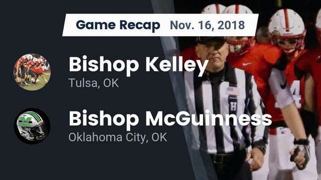 Watch this highlight video of the Bishop Kelley (Tulsa, OK) football team in its game Recap: Bishop Kelley  vs. Bishop McGuinness  2018 on Nov 16, 2018